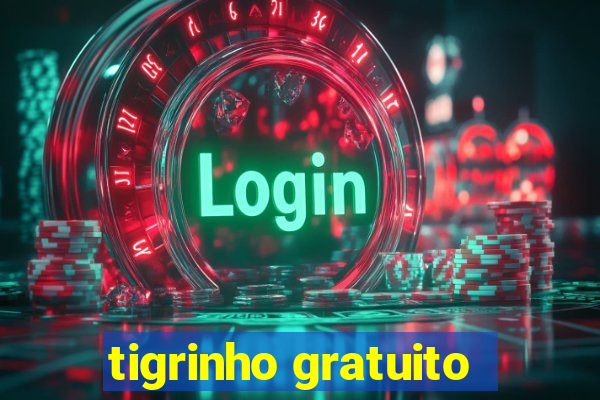 tigrinho gratuito